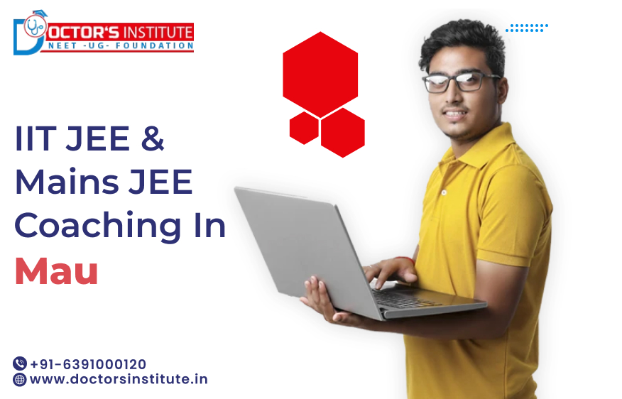 Best IIT JEE & Mains JEE Coaching in Mau | IIT JEE Coaching in Mau - Doctor’s Institute