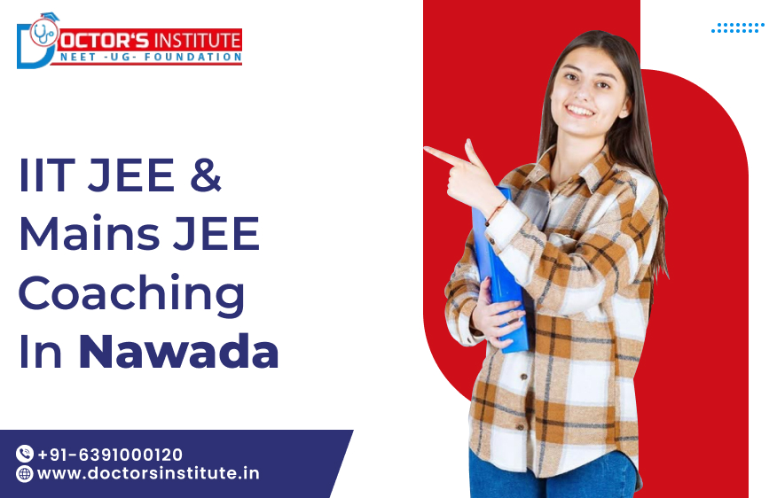 Top IIT JEE & Mains JEE Coaching in Nawada | IIT JEE Coaching in Nawada - Doctor’s Institute