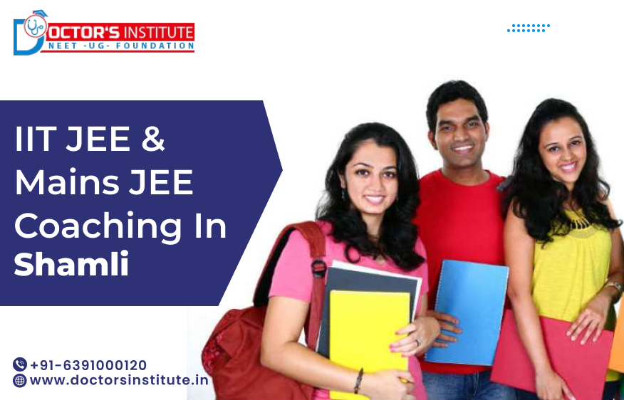 Best IIT JEE & Mains JEE Coaching in Shamli | IIT JEE Coaching in Shamli - Doctor’s Institute
