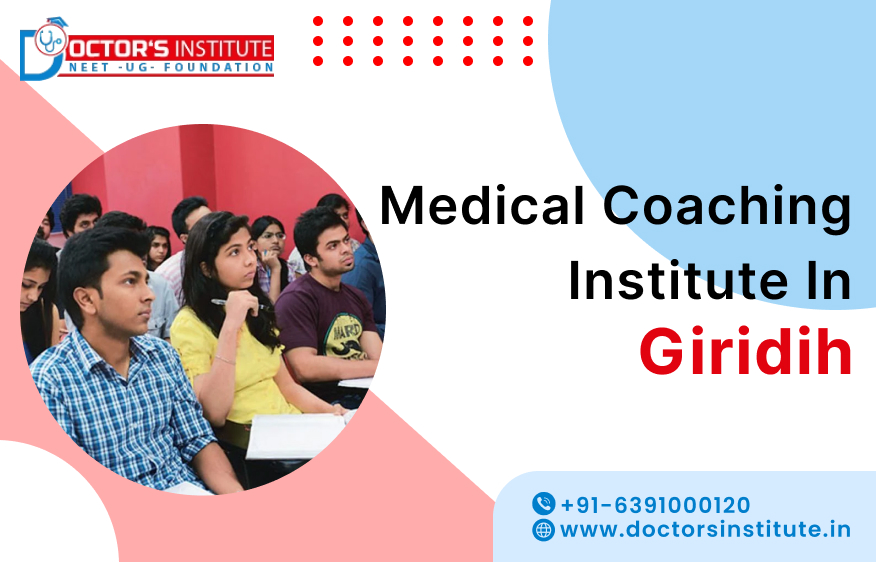 Best Medical Coaching Institute in Giridih | Medical Entrance Coaching in Giridih – Doctor's Institute