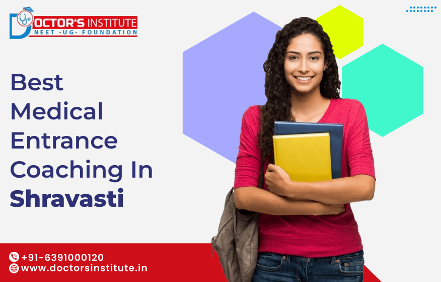 Top Medical Coaching Institute in Shravasti | PMT Coaching in Shravasti - Call Doctor’s Institute at +91-6391000120