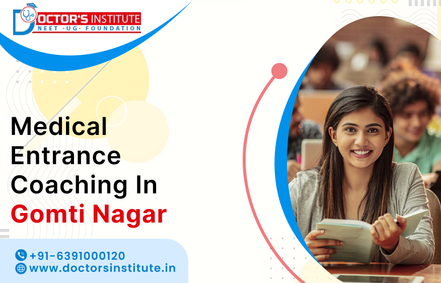 Top-Ranked Medical Coaching in Gomti Nagar | Medical Entrance Coaching Institute in Gomti Nagar - Doctor's Institute