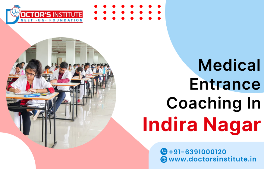 Top-Ranked Medical Coaching in Indira Nagar | Medical Entrance Coaching Institute in Indira Nagar, Lucknow - Doctor's Institute