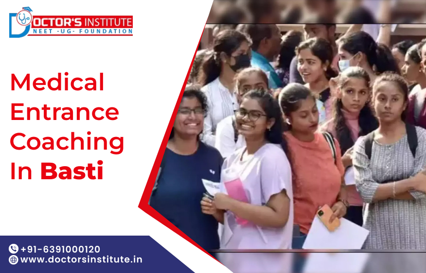 Top Medical Entrance Coaching in Basti | PMT Coaching Classes in Basti – Doctor’s Institute