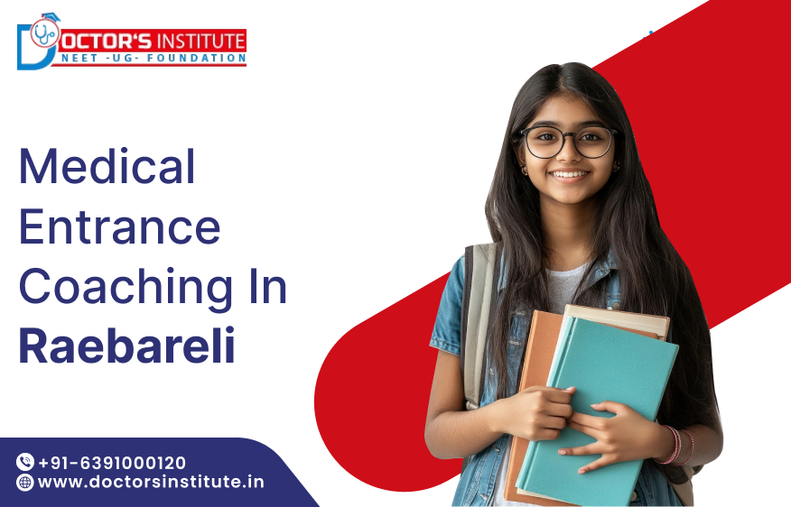 Pre-Medical Entrance Coaching in Raebareli | PMT Coaching in Raebareli - Doctor’s Institute