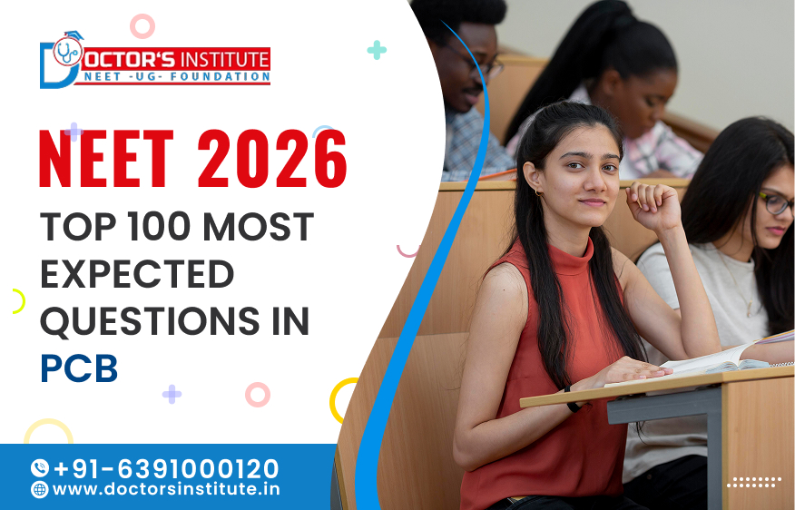 NEET 2026 Top 100 Most Expected Questions in PCB