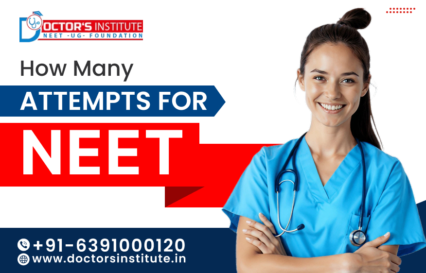 NEET Attempt Limit 2026: How Many Times Can You Apply? | Doctor’s Institute
