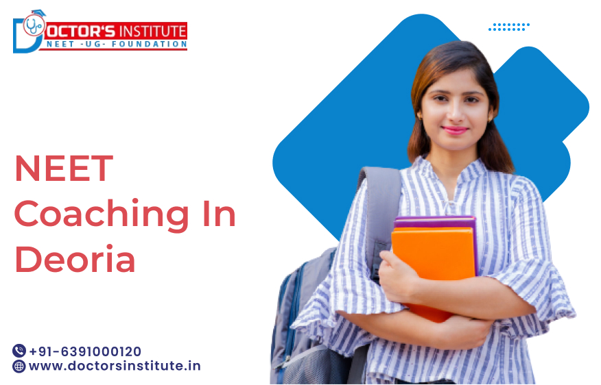 Best NEET Coaching in Deoria | NEET Coaching Institute in Deoria by Doctor’s Institute