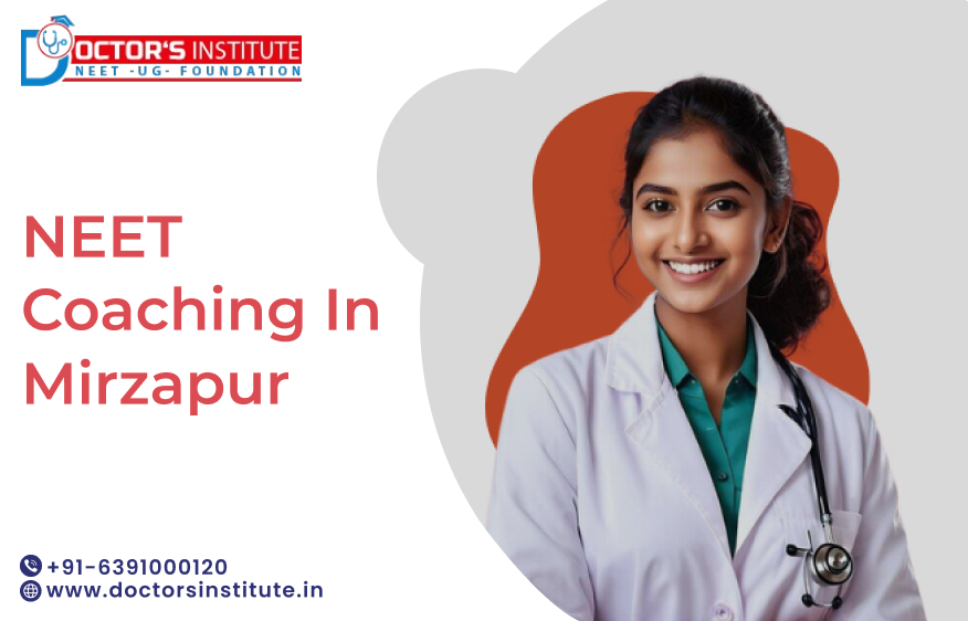 Top NEET Coaching in Mirzapur | NEET Coaching Institute in Mirzapur by Doctor’s Institute