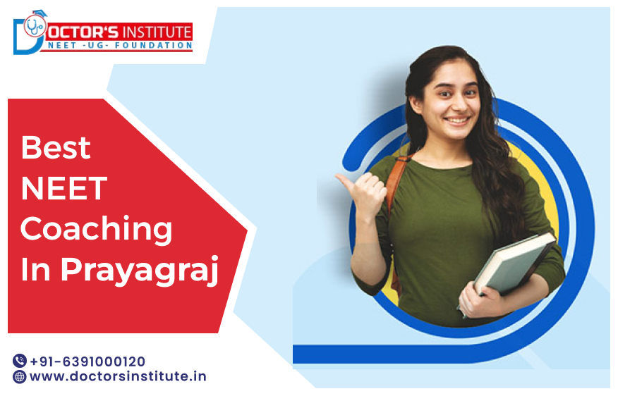 Top NEET Coaching in Prayagraj | NEET Coaching Institute in Prayagraj by Doctor’s Institute