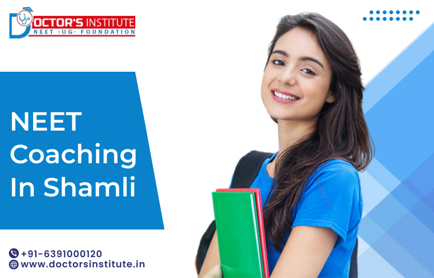 Top NEET Coaching in Shamli | NEET Coaching Institute in Shamli by Doctor’s Institute