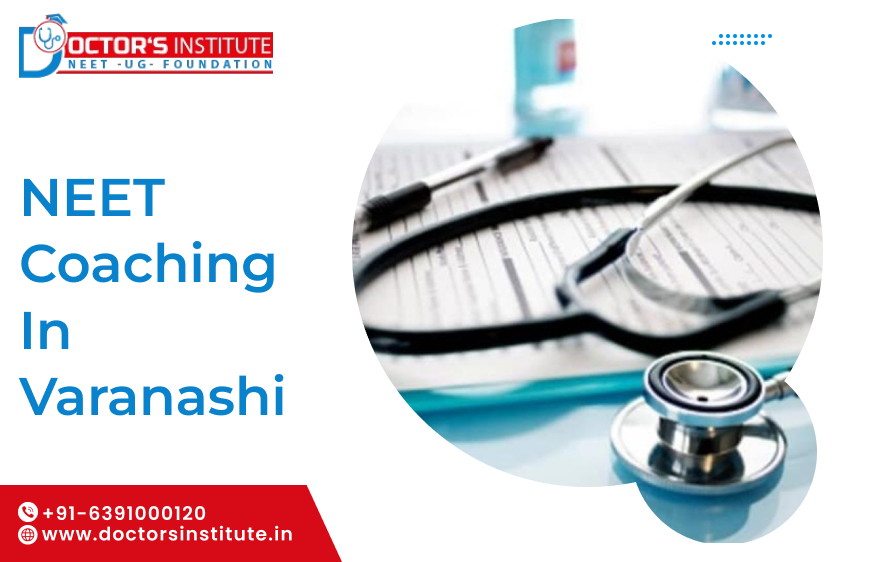 Top NEET Coaching in Varanasi | NEET Coaching Institute in Varanasi by Doctor’s Institute