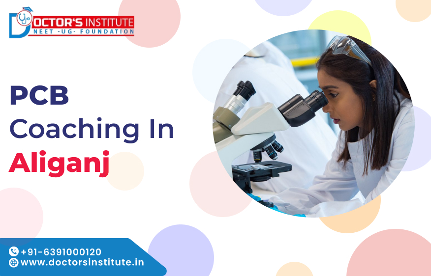 PCB Coaching in Aliganj | NEET- Medical Coaching Classes in Aliganj, Lucknow