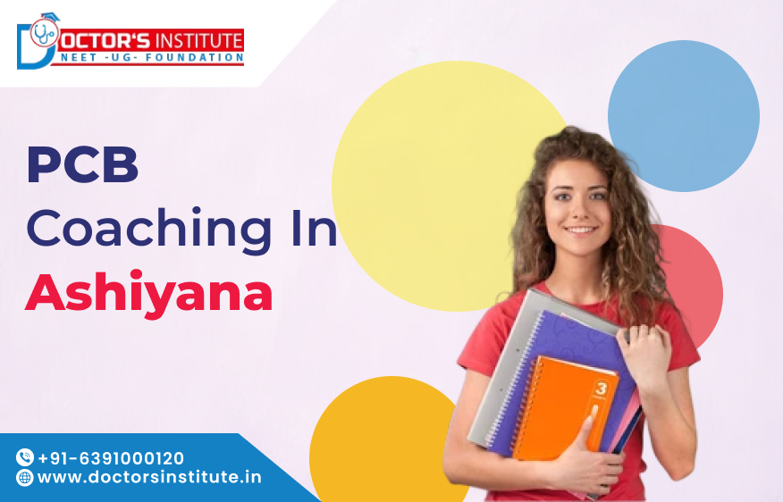 PCB Coaching in Ashiyana | NEET- Medical Coaching Classes in Ashiyana, Lucknow
