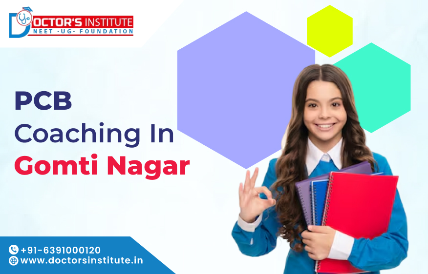 PCB Coaching in Gomti Nagar | NEET- Medical Coaching Classes in Gomti Nagar, Lucknow