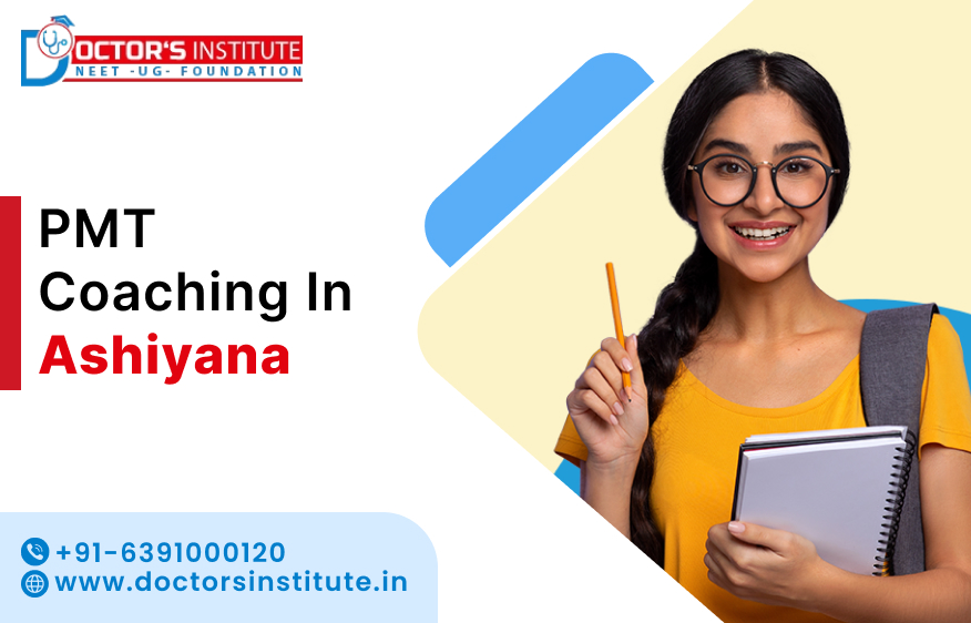 PMT Coaching in Ashiyana, Lucknow | Join Pre-Medical Test Coaching in Ashiyana by Doctor's Institute
