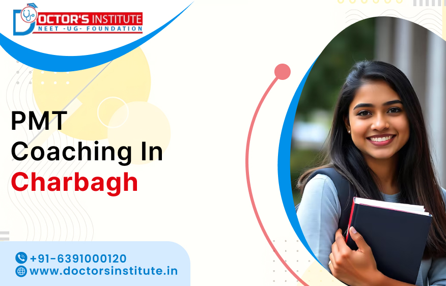 PMT Coaching in Charbagh, Lucknow | Join Pre-Medical Test Coaching in Charbagh by Doctor's Institute