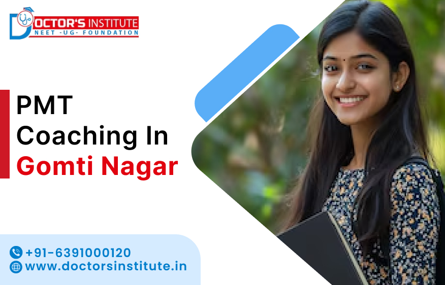 PMT Coaching in Gomti Nagar, Lucknow | Join Pre-Medical Test Coaching Classes in Gomti Nagar by Doctor's Institute