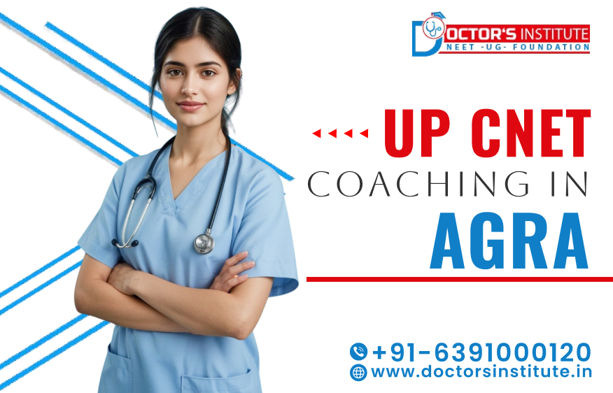 UP CNET Coaching in Agra | UP CNET Entrance Coaching Institute in Agra- Doctor's Institute
