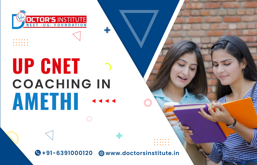 UP CNET coaching in Amethi | UP CNET Entrance coaching institute in Amethi - Doctor's Institute