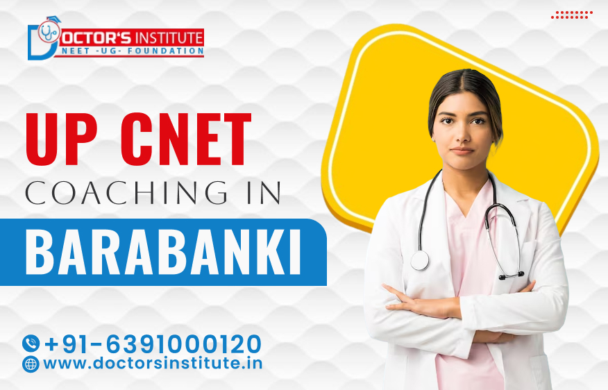UP CNET Coachinag in Barabanki | UP CNET Entrance Coaching Institute in Barabanki - Doctor's Institute