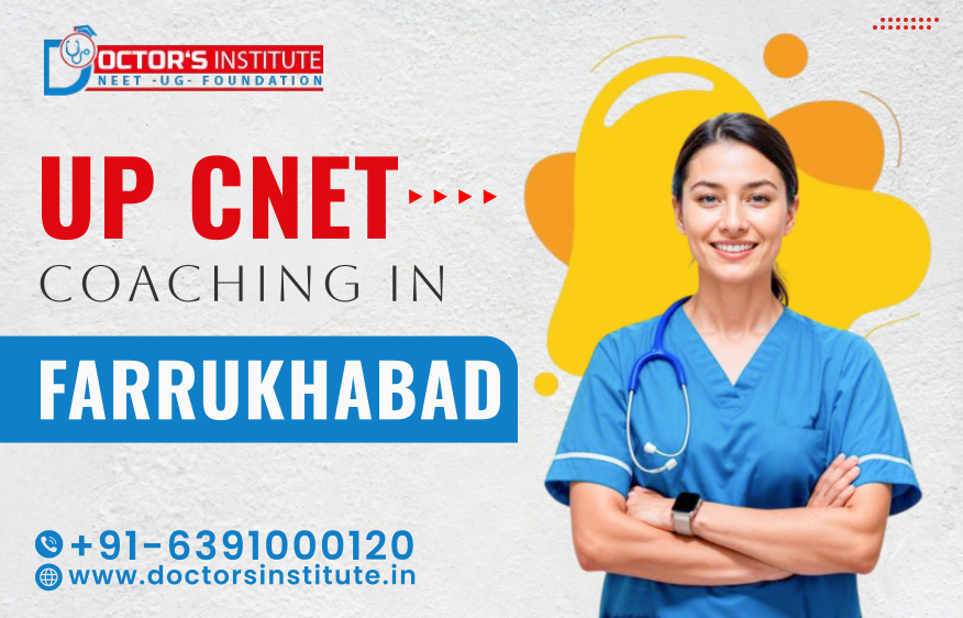 UP CNET Coaching in Farrukhabad | UP CNET Entrance Coaching Institute in Farrukhabad - Doctor's Institute