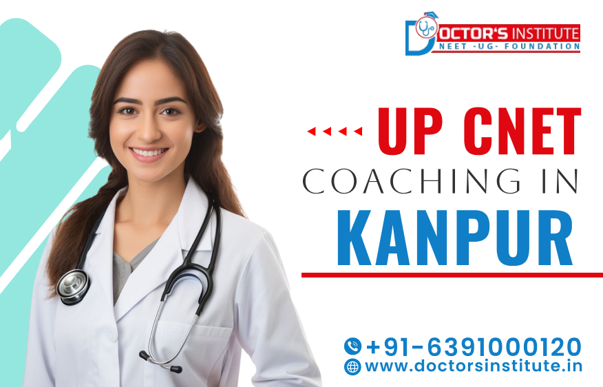 UP CNET coaching in Kanpur | UP CNET Entrance Coaching Institute in Kanpur- Doctor's Institute