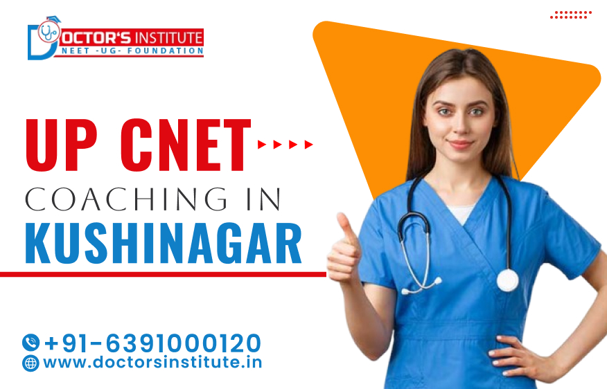 Best UP CNET Coaching in Kushinagar | UP CNET Entrance Coaching Institute in Kushinagar - Doctor's Institute