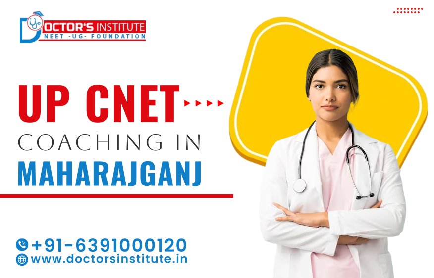 Best UP CNET Coaching in Maharajganj | UP CNET Entrance Coaching Institute in Maharajganj - Doctor's Institute