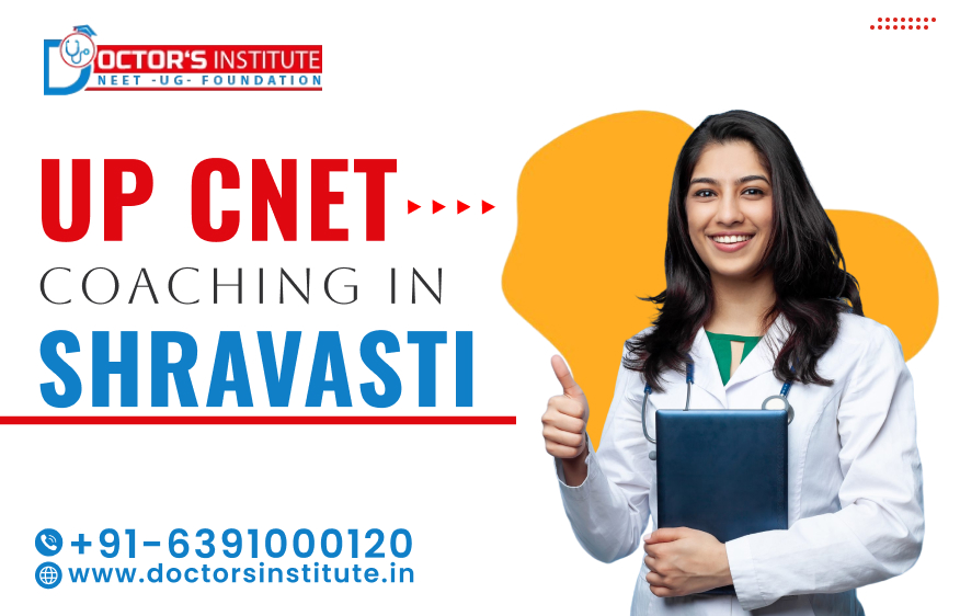 Best UP CNET Coaching in Shravasti | UP CNET Entrance Coaching Institute in Shravasti - Doctor's Institute