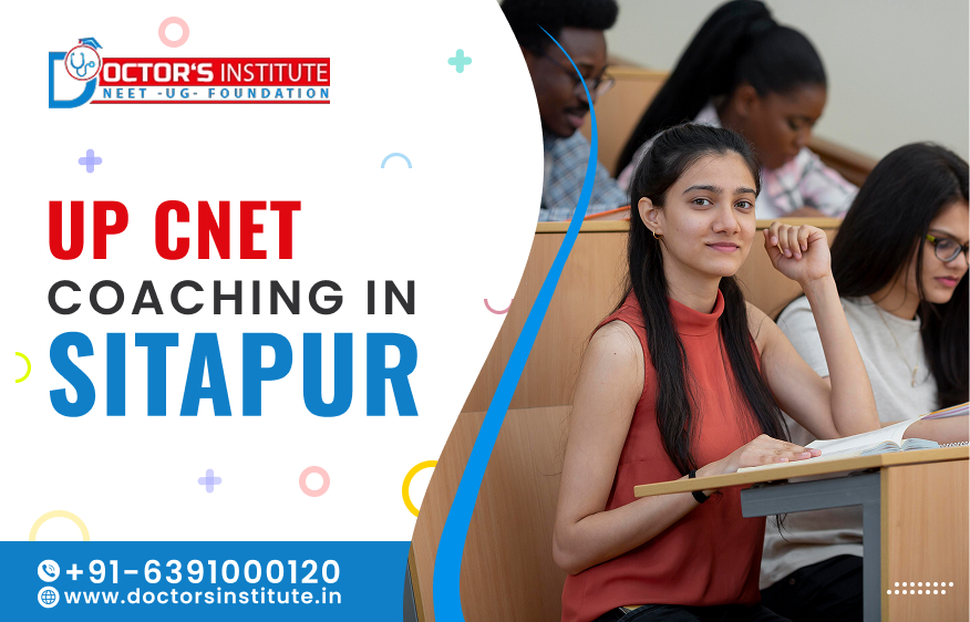 UP CNET coaching in Sitapur | UP CNET Entrance coaching institute in Sitapur - Doctor's Institute