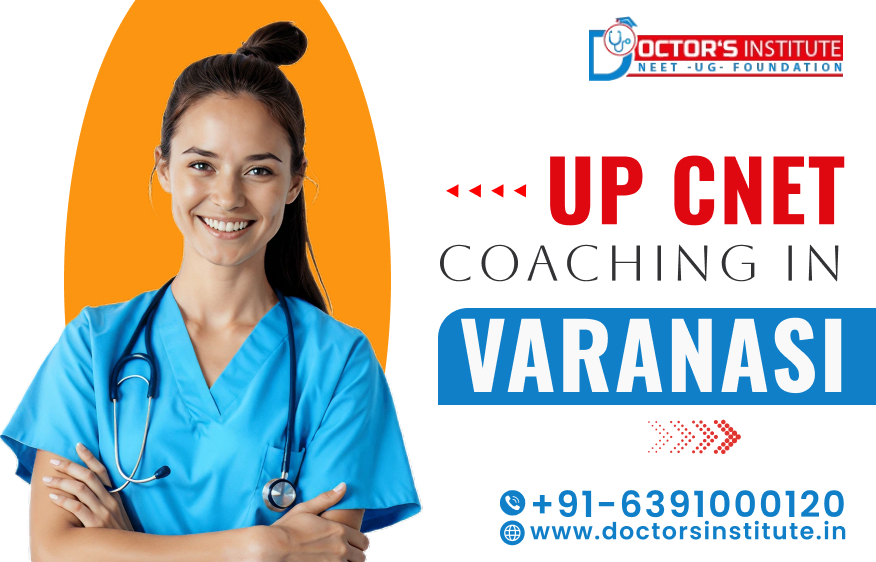 UP CNET Coaching in Varanasi | UP CNET Entrance Coaching Institute in Varanasi - Doctor's Institute